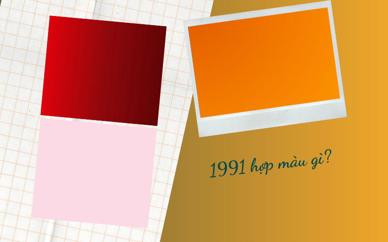 Tuổi Tân Mùi 1991 hợp màu gì?